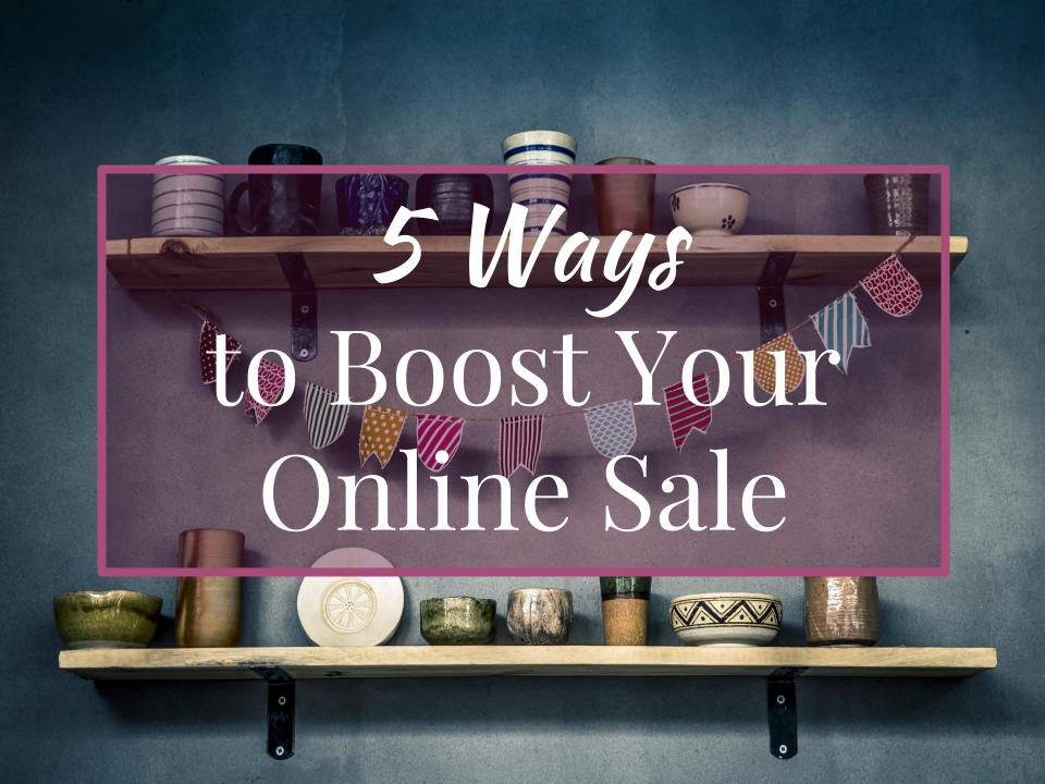 5 Ways to boost online sales, popupfunds.com Boost your online sale