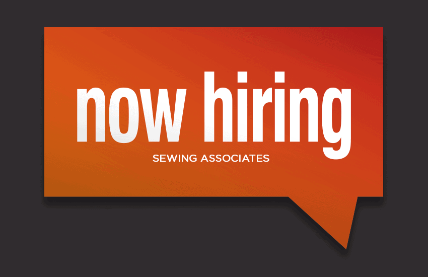 Now Hiring Sewing Associates