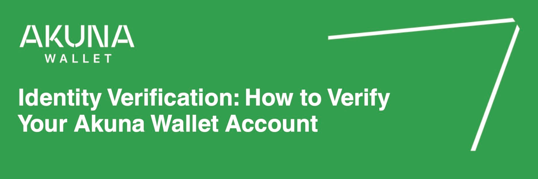 Identity Verification: How to Verify Your Akuna Wallet Account