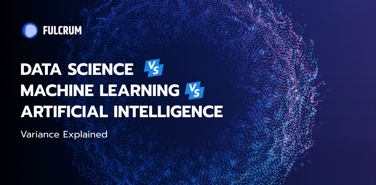 Data Science vs Machine Learning vs Artificial Intelligence Variance Explained