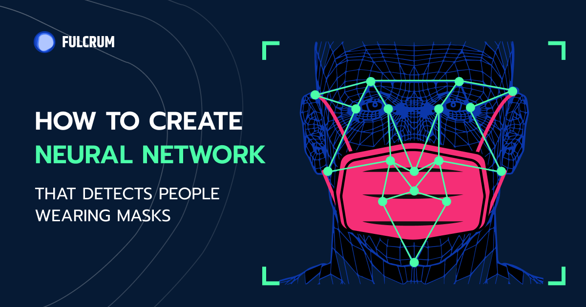 How to Create Neural Network that Detects People Wearing Masks