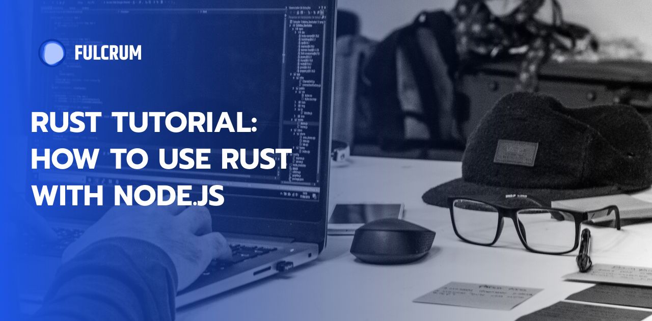Rust Tutorial: How to Use Rust with Node.js
