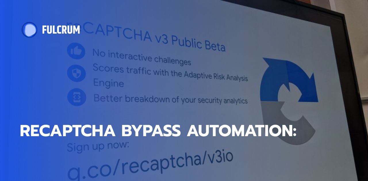 Recaptcha Bypass Automation: Why and How?