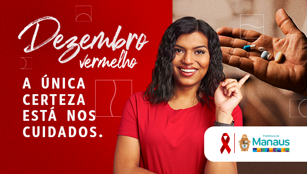 Dezembro Vermelho: A única certeza está nos cuidados