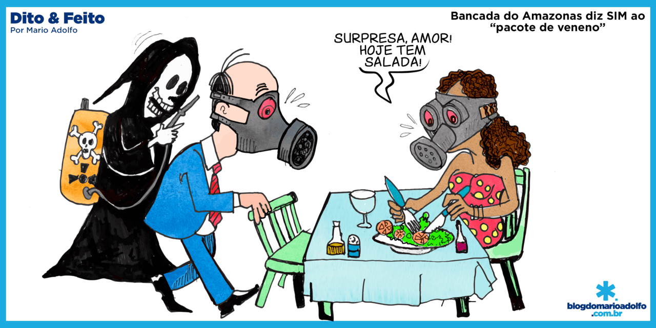 Dito & Feito - LIBERAÇÃO DE AGROTÓXICOS –  Bancada do Amazonas diz SIM ao “pacote de veneno”