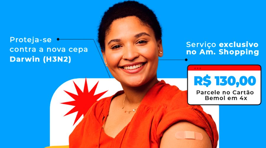 Vacina de Influenza que protege contra nova Cepa Darwin, chega a Bemol Farma do Amazonas Shopping