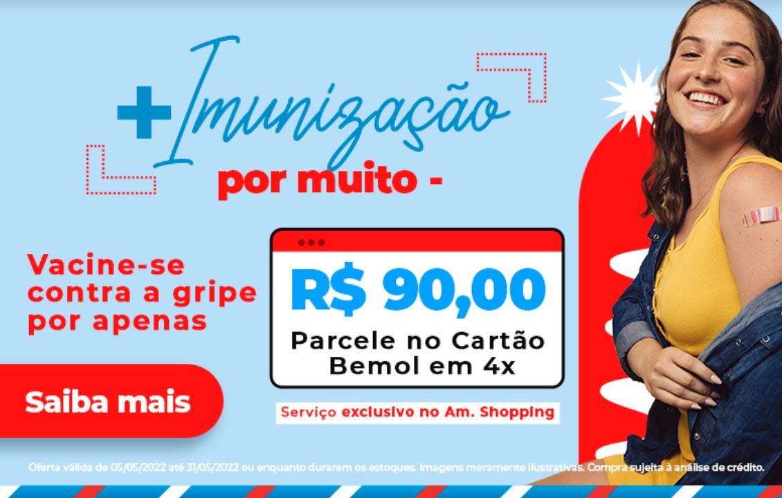 Vacina contra gripe está disponível por R$90 na Bemol Farma do Amazonas Shopping