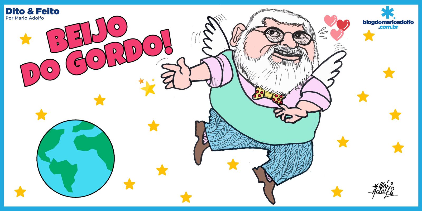 Dito & Feito: Viva o Gordo e Abaixo o Regime!