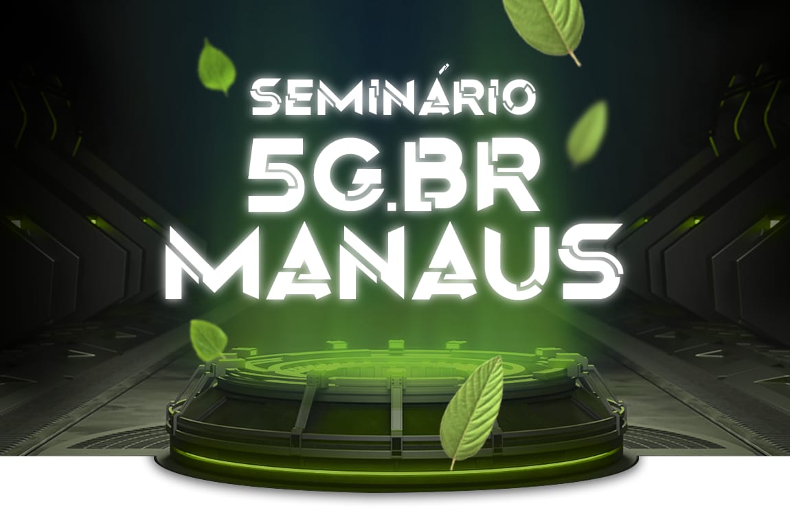 Em Manaus, Seminário Internacional vai debater os impactos do 5G na educação e na indústria