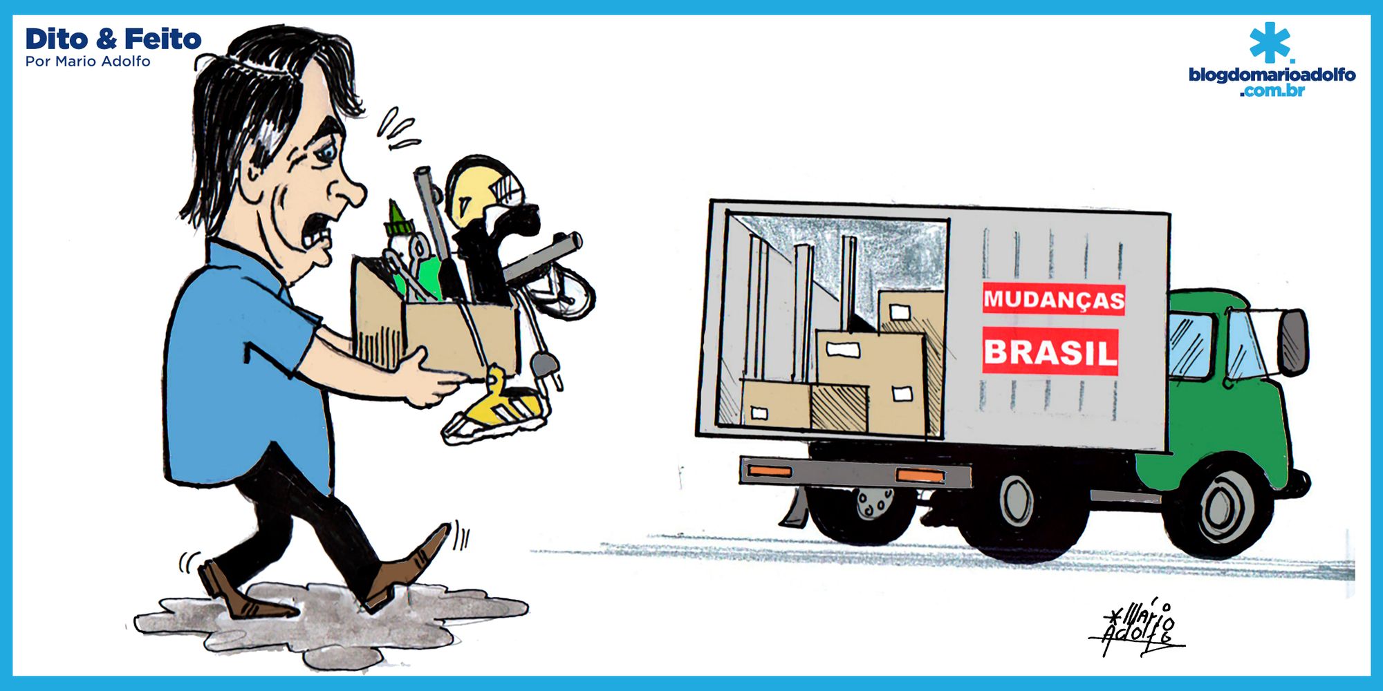 Dito & Feito - O Jair já vai e não adianta mais chorar; até caminhão já levou as coisas