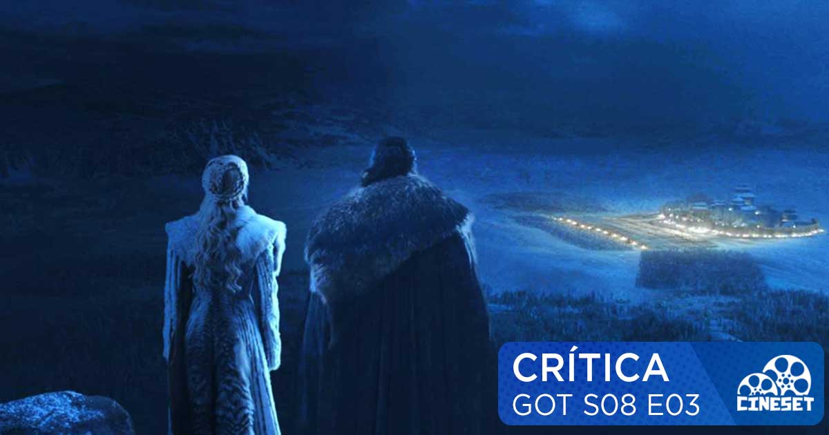 Crítica: Game Of Thrones Episódio 8×03 – Foi tudo isso? Por Cine Set