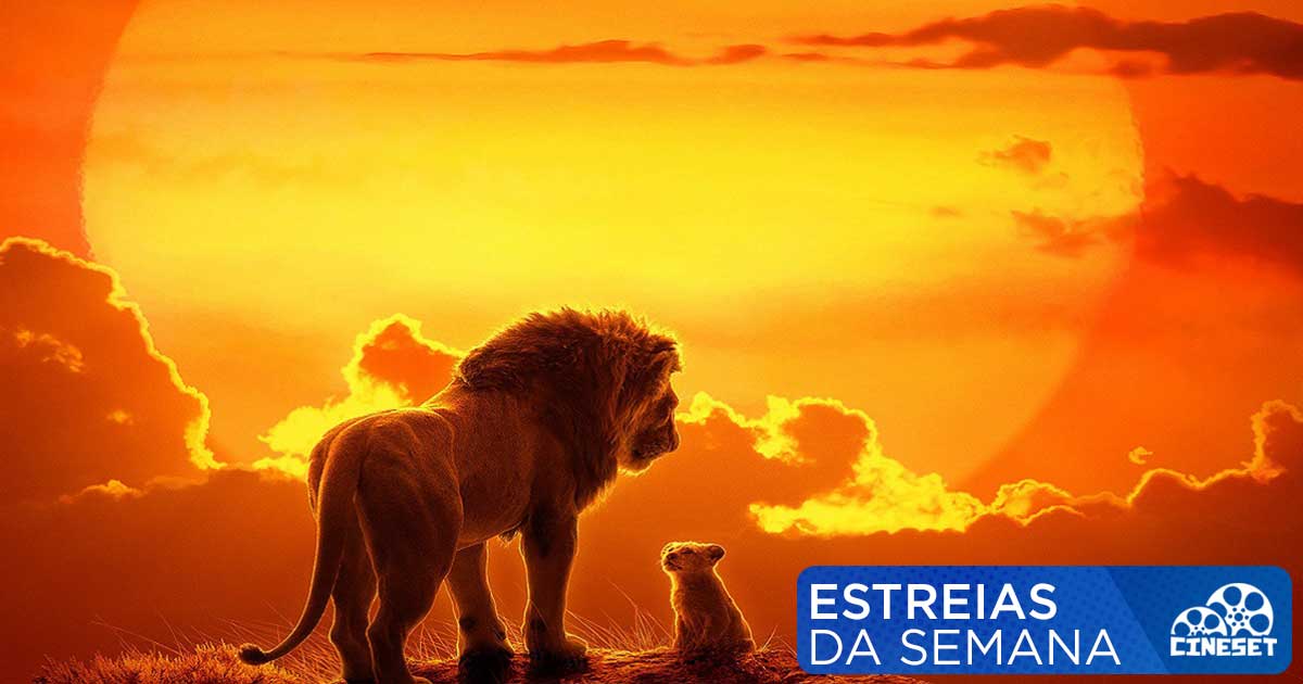 Estreias da semana – Por Cine Set &#8211; Rei Leão é o destaque