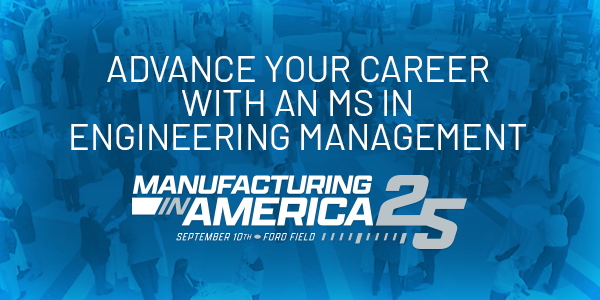 MiA25: Advance Your Career with an MS in Engineering Management (MEM)