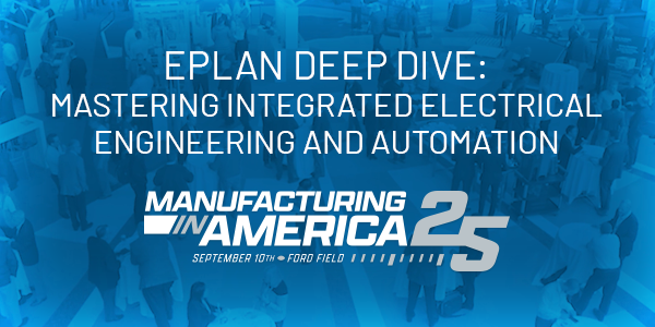 MiA25: EPLAN Deep Dive: Mastering Integrated Electrical Engineering and Automation