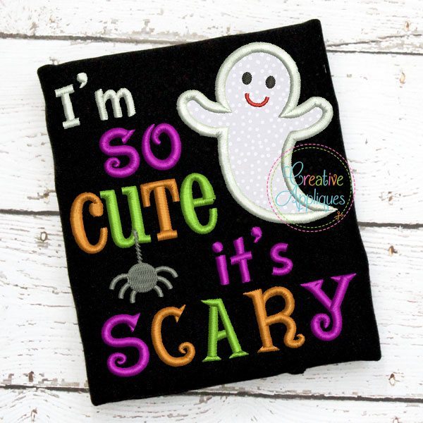 I'm so cute it's scary Applique Creative Appliques