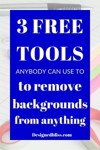 3 Free Tools Remove Backgrounds background removal tutorials for non-designers