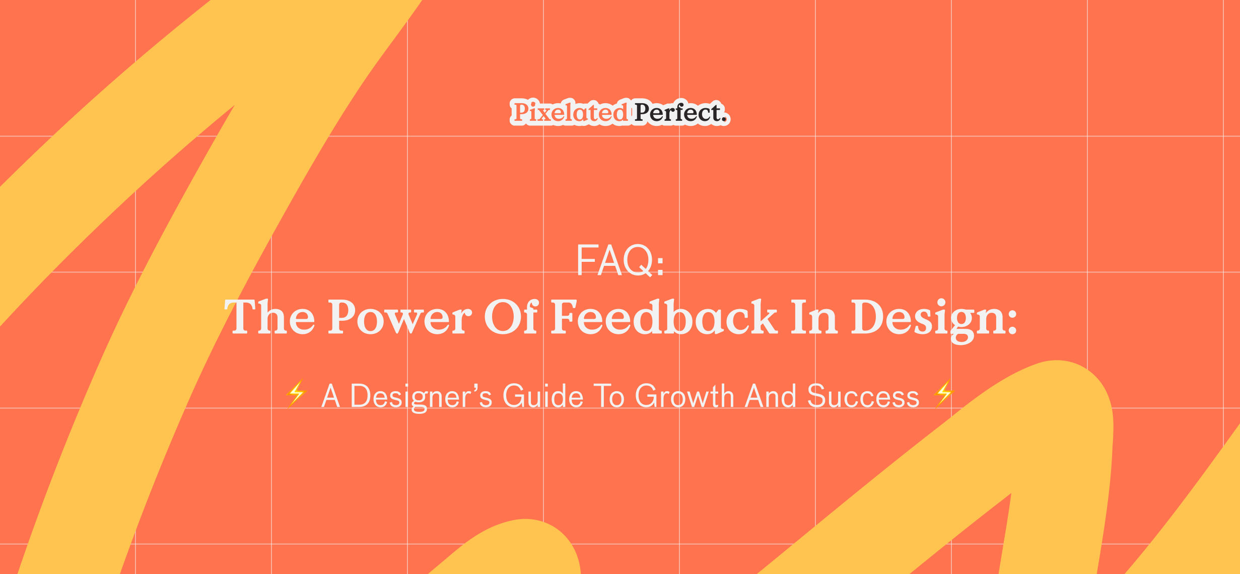 FAQ The Power of Feedback in Design A Designer’s Guide to Growth and