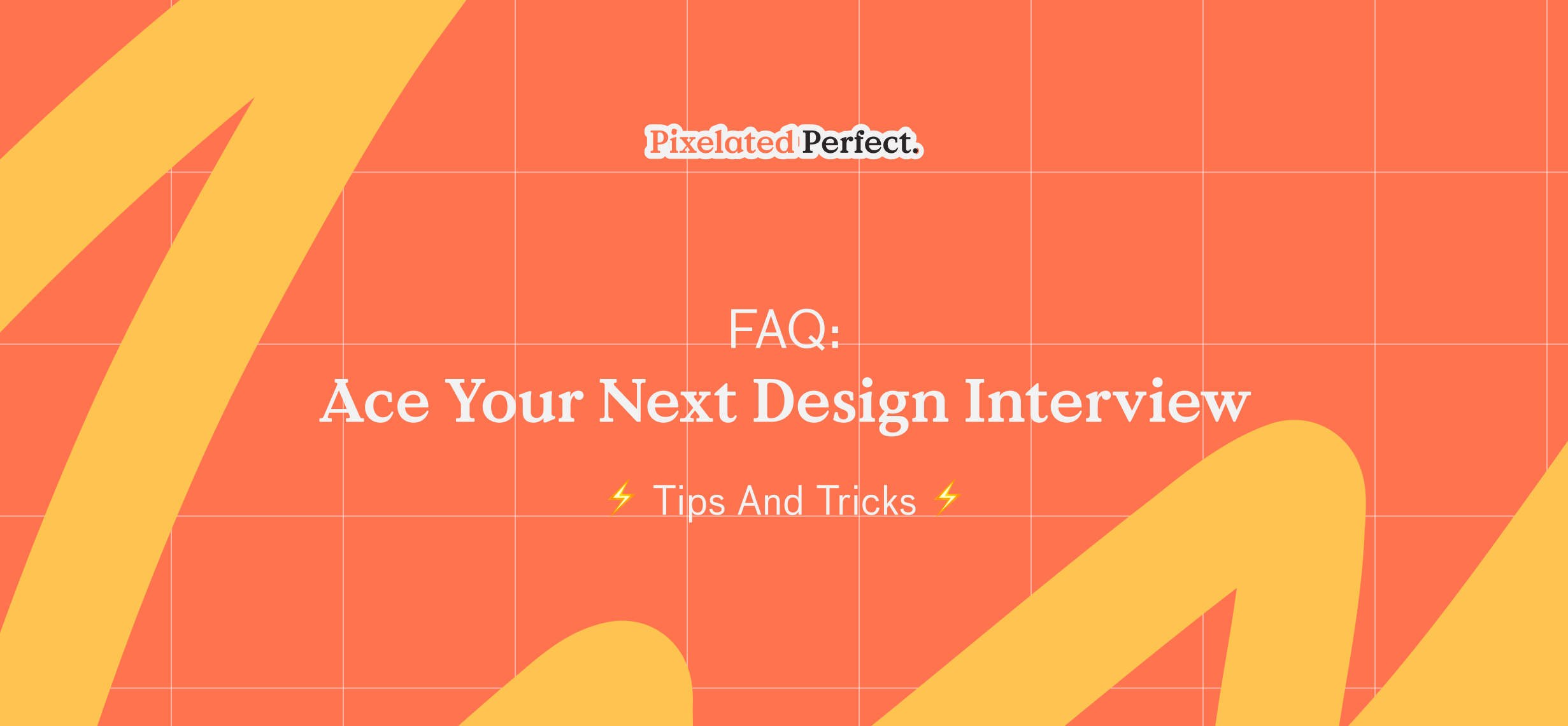 FAQ | Ace your next Design Interview: tips and tricks - TDP