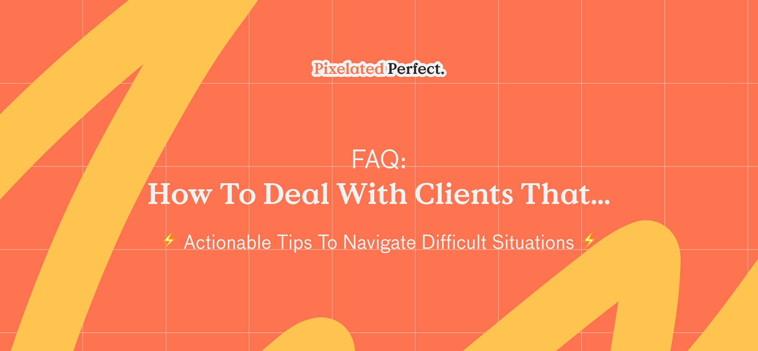 FAQ | How to deal with clients that…