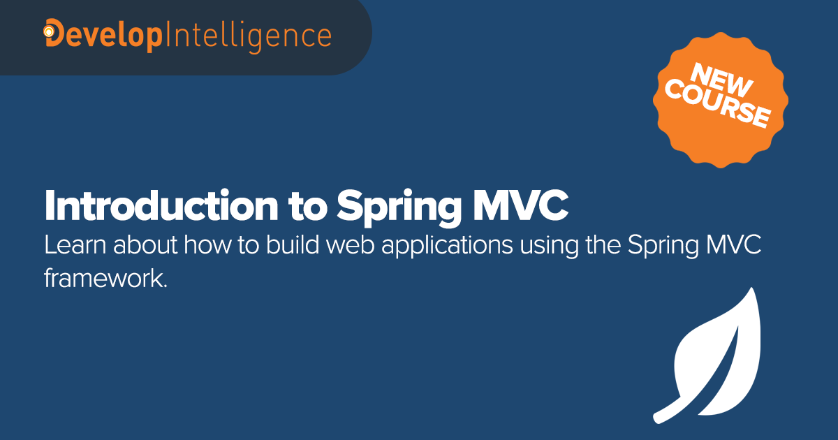 Introduction to Spring MVC Course | DevelopIntelligence