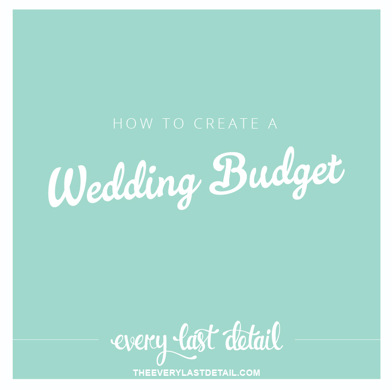 how to create a wedding budget every last detail