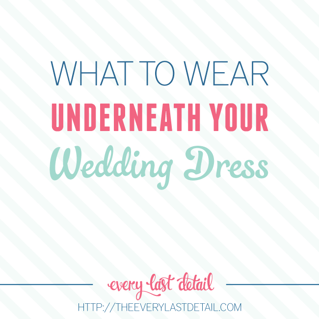 What To Wear Underneath Your Wedding Dress Every Last Detail