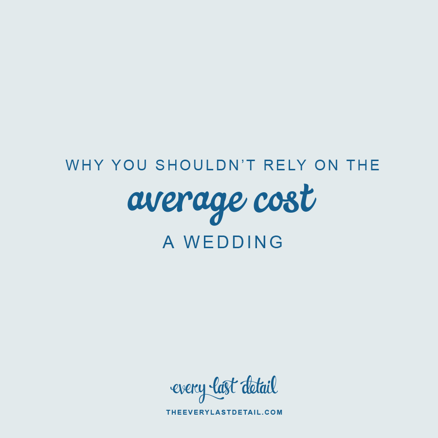 Why You Shouldnt Rely On The Average Cost Of A Wedding Why You Shouldnt Rely On The Average Cost Of A Wedding via TheELD.com