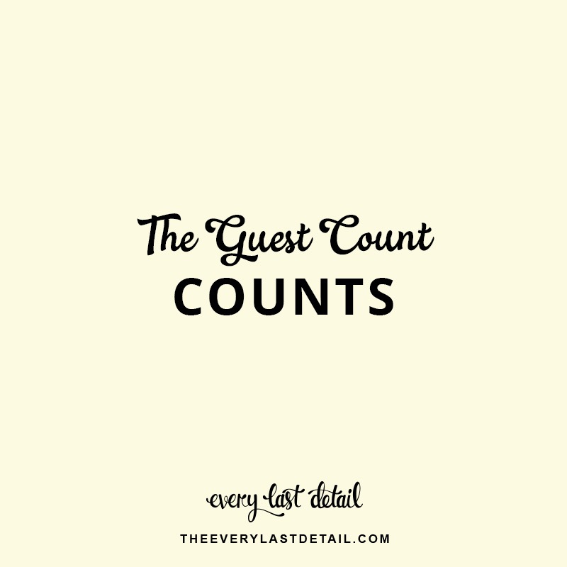 The Guest Count Counts Your Wedding Guest List Every Last Detail