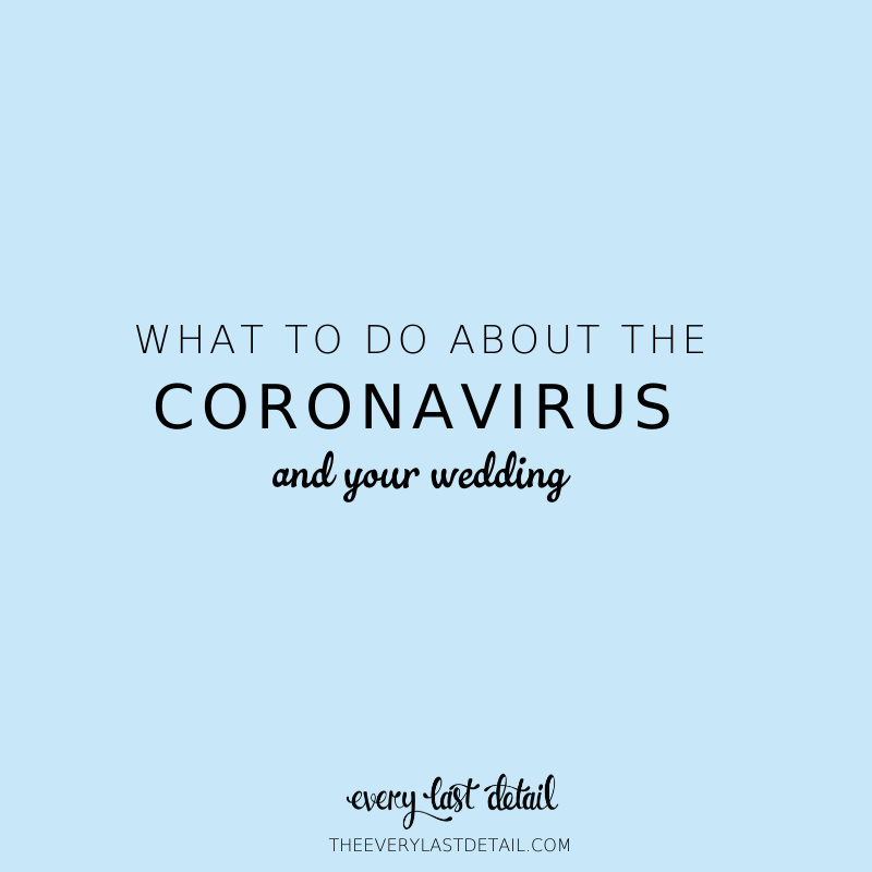 What To Do About The Coronavirus and Your Wedding What To Do About The Coronavirus and Your Wedding via TheELD.com