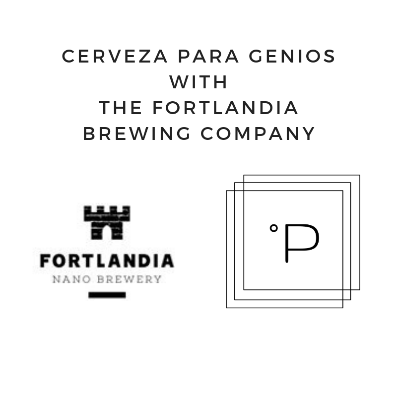 Episode 17 - Cerveza Para Genios with Fortlandia Nano Brewery