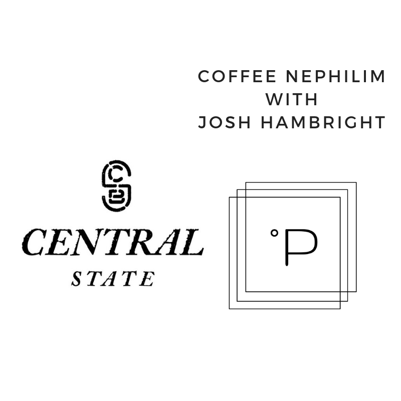 Episode 22 Coffee Nephilim with Josh Hambright
