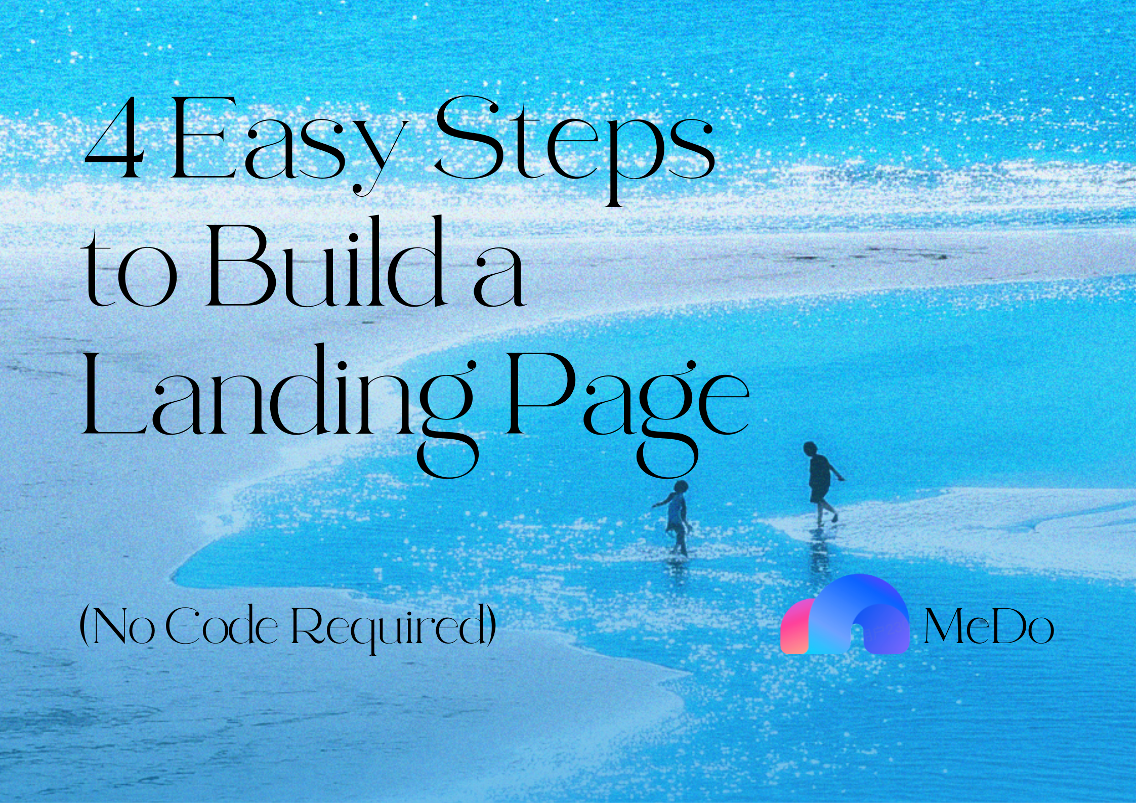 4 Easy Steps to Build a Landing Page (No Code Required)