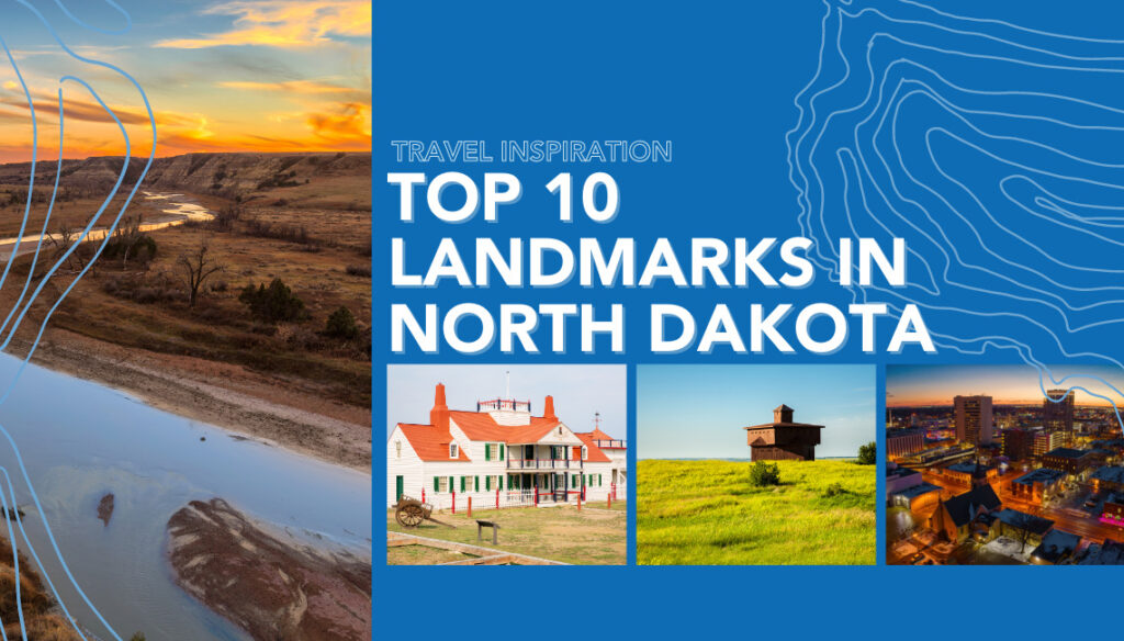 Top 10 Landmarks in North Dakota