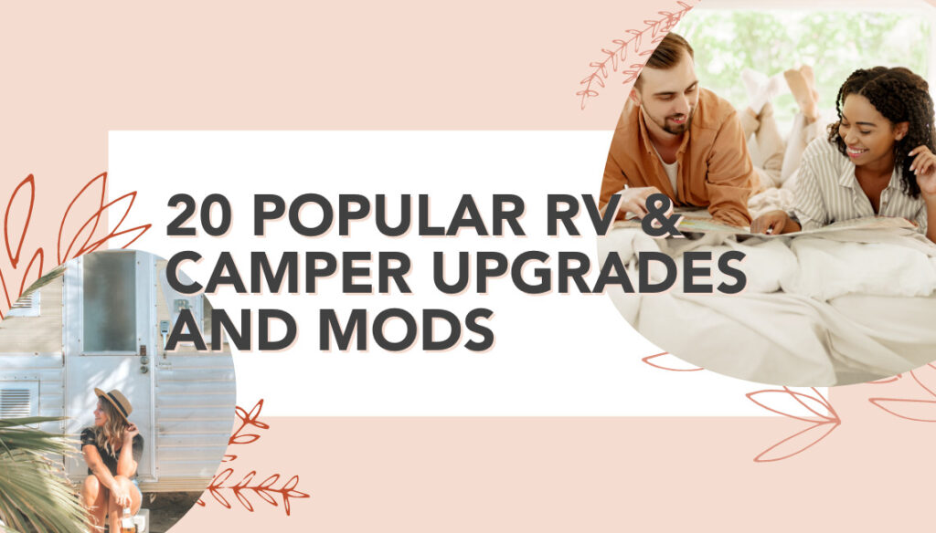 RV Upgrades 20 Popular RV & Camper Upgrades & Mods