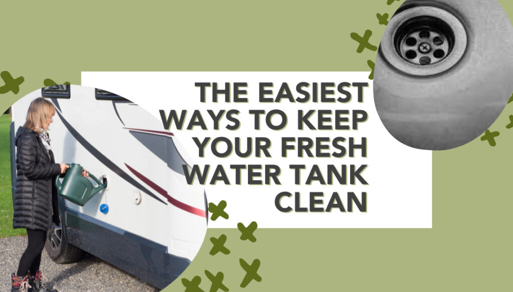The Easiest Ways to Keep Your Fresh Water Tank Clean