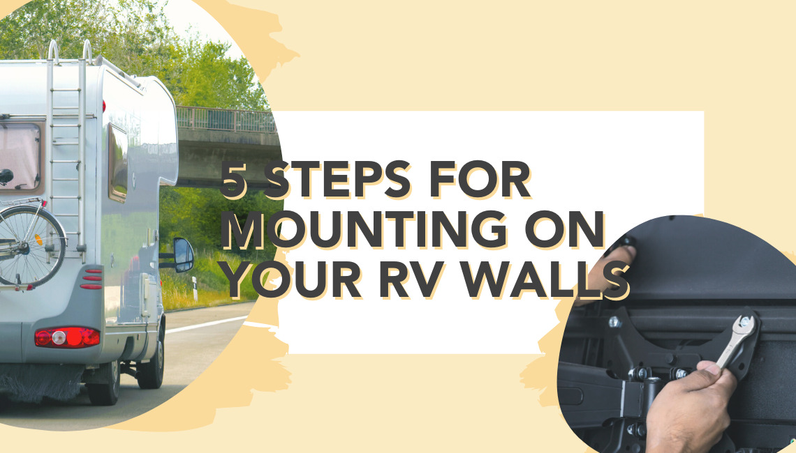 5 Steps for Mounting on your RV Walls