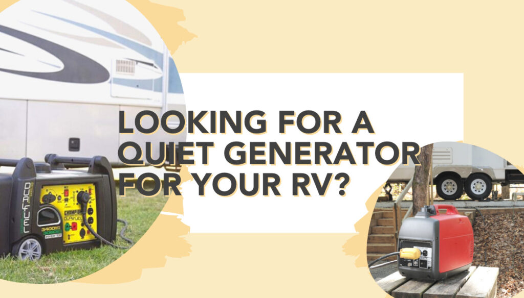 Looking For a Quiet Generator For Your RV? Read This…