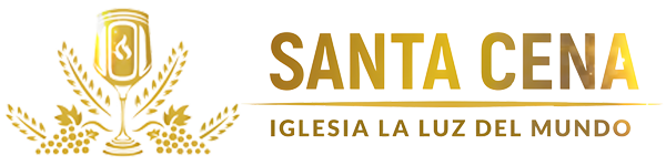 Santa Cena | La Luz del Mundo