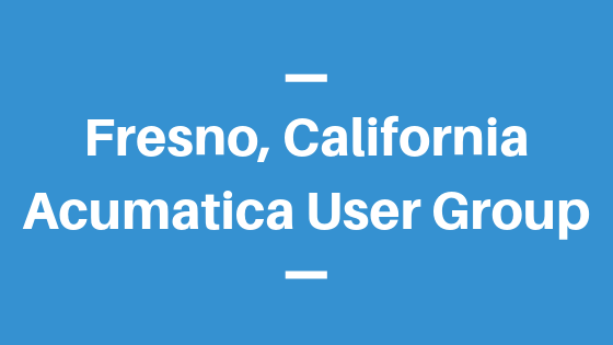 Acumatica User Group in Fresno, California