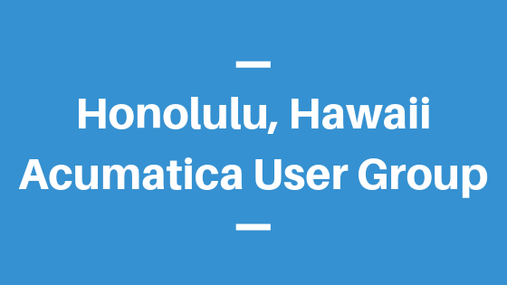 Acumatica User Group in Honolulu, Hawaii