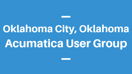 Acumatica User Group in Oklahoma City, Oklahoma