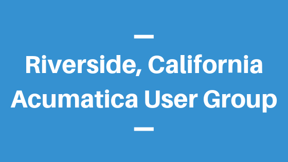 Acumatica User Group in Riverside, California