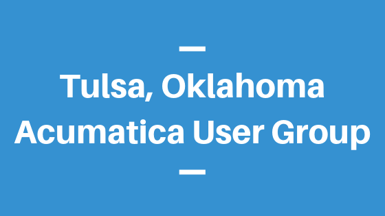 Acumatica User Group in Tulsa, Oklahoma