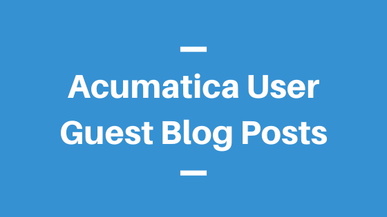 Guest Blog Posts from Acumatica Users