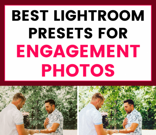 16 Best Lightroom Presets for Engagement Photos Best Lightroom Presets for Engagement Photos, Proposals & Wedding Photography