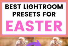 12 Best Easter Lightroom Presets Best Lightroom Presets for Easter