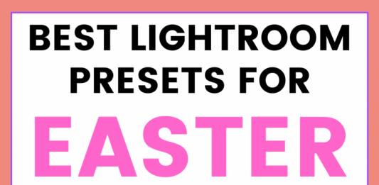 12 Best Easter Lightroom Presets Best Lightroom Presets for Easter