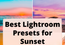 35 Best Lightroom Presets for Sunset Photos Best Lightroom Presets for Sunset