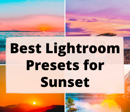 35 Best Lightroom Presets for Sunset Photos Best Lightroom Presets for Sunset