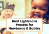 45 Best Lightroom Presets for Newborns and Babies Best Lightroom Presets for Newborns & Babies